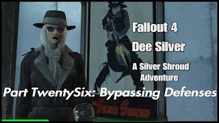 Fallout 4   Dee Silver A Shroud Adventure Pt 26 Mechanist Defence Bypass