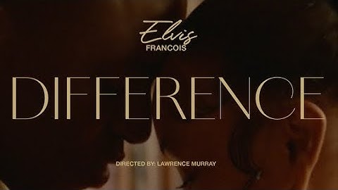 Difference (Official Video) by Elvis Francois