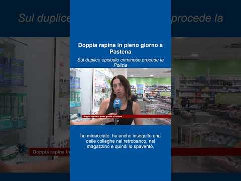 Video Doppia rapina in pieno giorno a Pastena