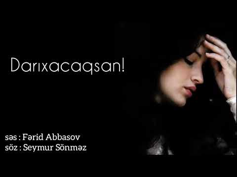 Ferid Abbasov - Darixacaqsan (şeir)