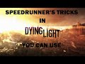 Speedrunning Tricks In Dying Light You Can Use