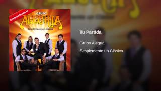 Video thumbnail of "Grupo Alegría de Santa Fe - Tu Partida"