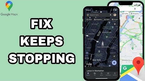 How To Fix And Solve Google Maps Keeps Stopping | Final Solution