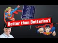 Are Supercapacitors the better Batteries?