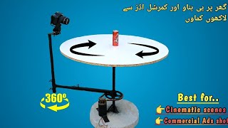 Make 360-Degree Rotating Table for Video Shoot At Home| Earn 1000$ From Commercials