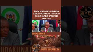 LINDA MWANANCHI LEADERS DARE GOVERNMENT TO DEPLOY GOONS DURING UPCOMING PROTESTS #udakunaochi