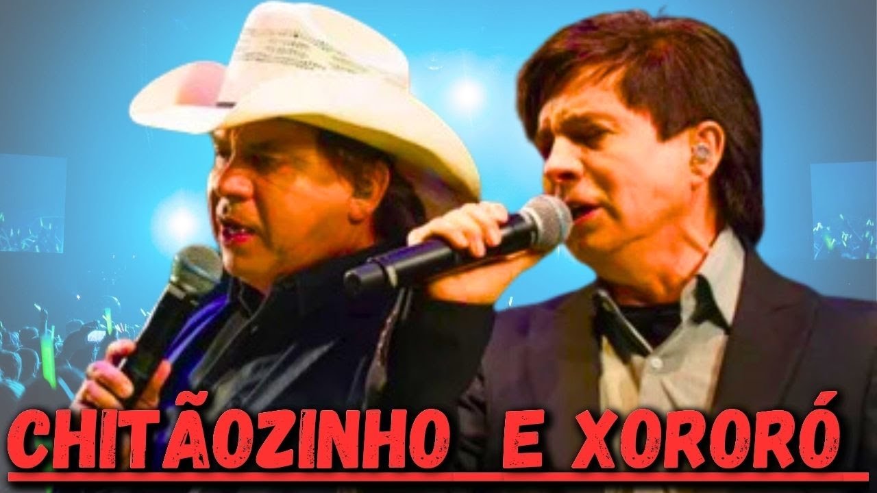 CHITÃOZINHO E XORORÓ - AS MELHORES ANTIGAS - YouTube
