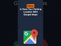 How to Save Your Parking Location With Google Maps