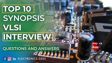 Top 10 Synopsis VLSI interview questions and with answers | Electronics Geek