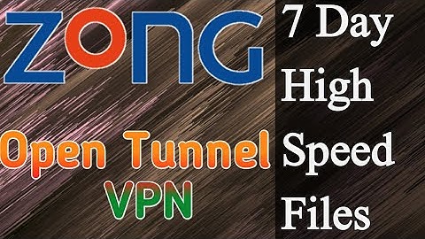 Zong Free Internet | Open Tunnel Vpn High Speed 7 Day Fresh Files | WAMFY Tech