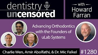 1280 Advancing Orthodontics with the Founders of uLab : Dentistry Uncensored with Howard Farran screenshot 4