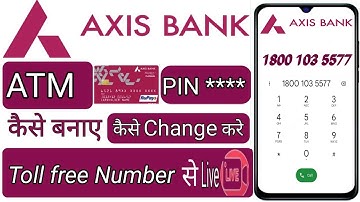 axis bank atm pin generate toll-free number se!How to Generate Axis Bank ATM PIN Using Toll-Free No