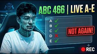 AtCoder Beginner Contest 466 | Live Solve A to E | Not Again