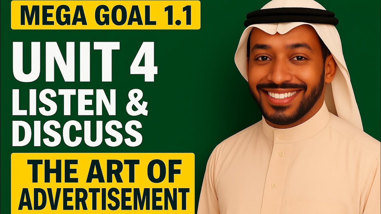 MEGA GOAL 1.1 – UNIT 4 LISTEN & DISCUSS | Master the Art of Advertisement + Full Explanation