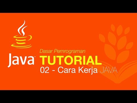 Belajar Java [Dasar] - 02 - Cara Kerja Java