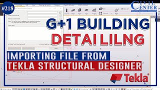 G+1 Building Detailing: 1 Importing File from Tekla Structural Designer