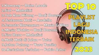 Playlist Lagu Indonesia Terbaik Viral 2023 JOOX SPOTIFY Komang, Sial , Semata Karenamu