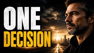 ONE DECISION CAN CHANGE EVERYTHING— YOUR LIFE STARTS TODAY Actualización