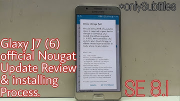 Galaxy J7 2016 official Nougat Update Review and How to update?