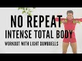 NO REPEAT Intense Total Body Workout with Light Dumbbells || 30 Min with Warmup and Cool Down