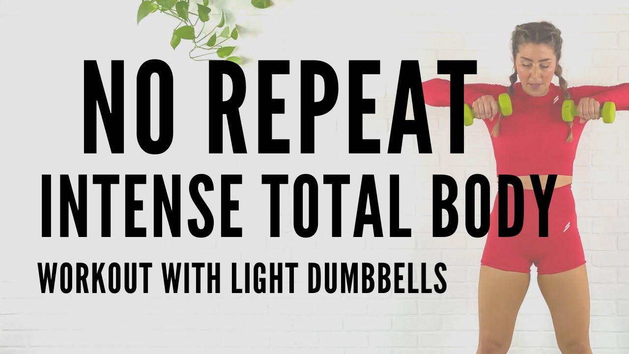 NO REPEAT Intense Total Body Workout with Light Dumbbells || 30 Min with Warmup and Cool Down