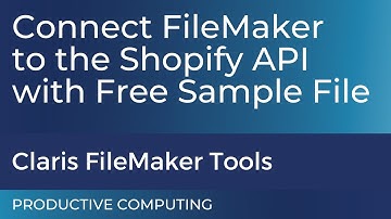 Connect FileMaker to the Shopify API - Free FileMaker Sample File