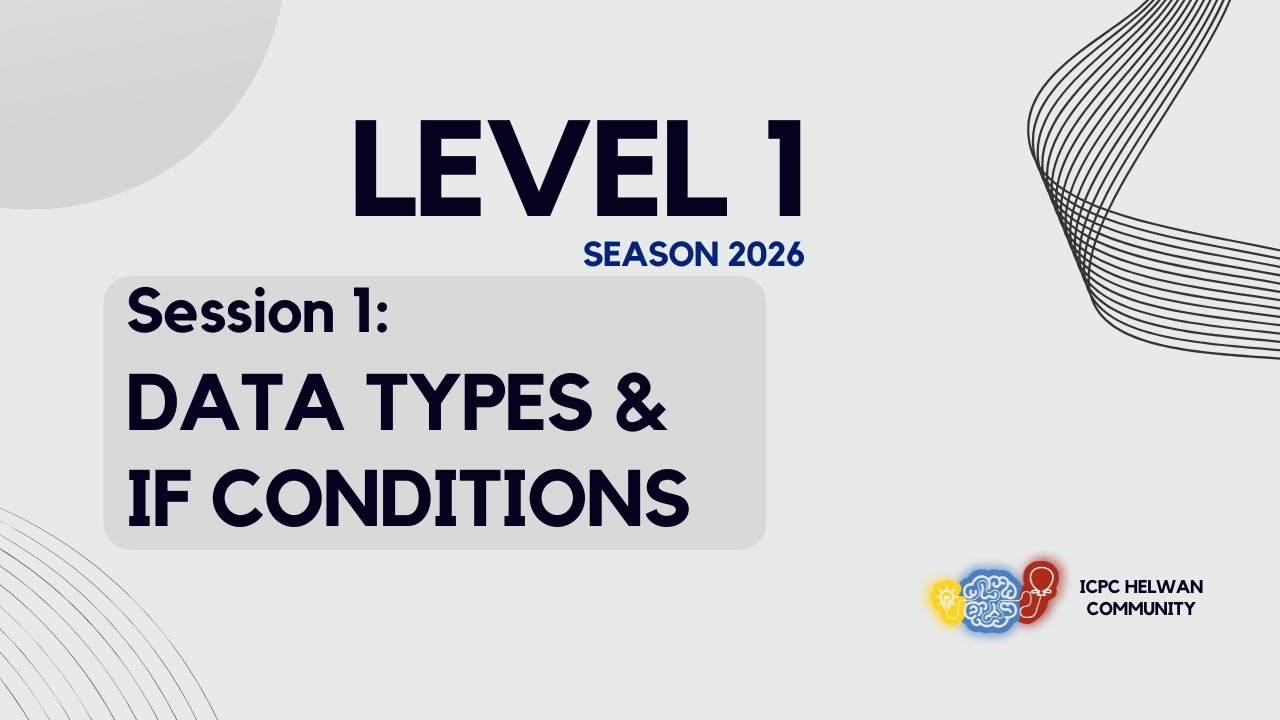 Data Types & If Conditions Week 1 Level 1 S'26 ICPC Helwan Community ...
