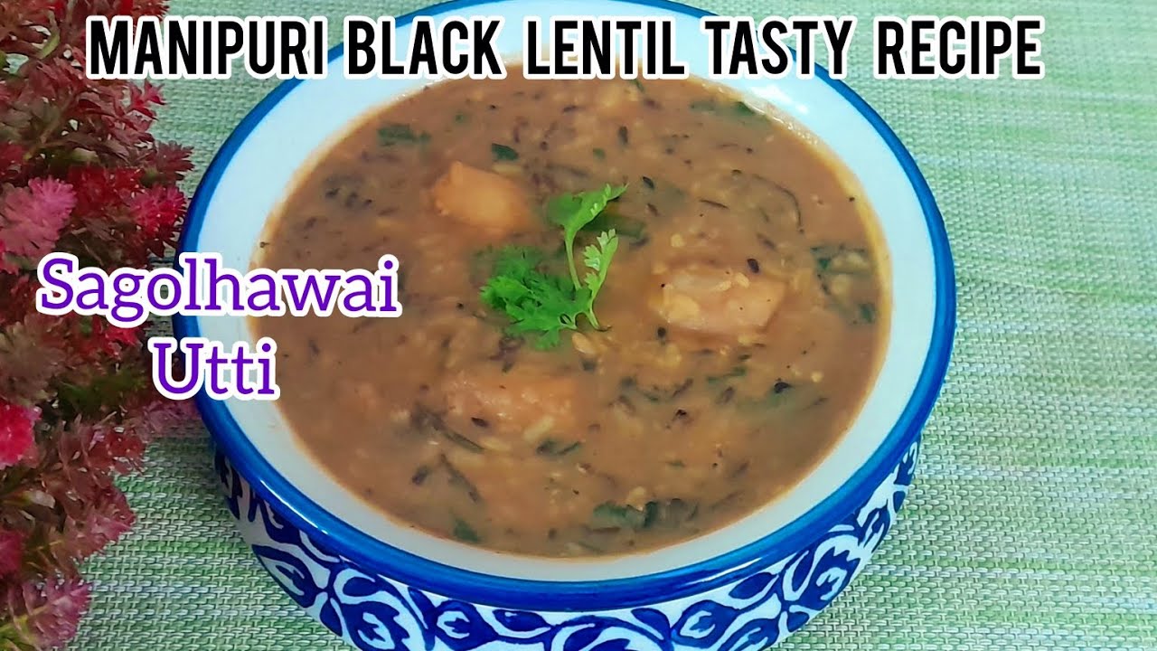 Sagolhawai ga paan ga utti thongba //manipuri split black lentil recipe ...