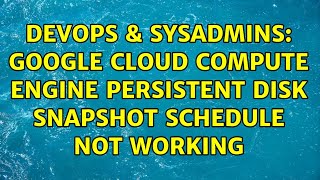 Famous DevOps & SysAdmins: Google Cloud Compute Engine persistent disk snapshot schedule not working Net Worth