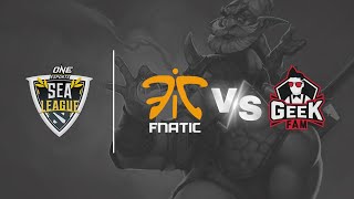 FNATIC VS GEEK FAM  | ONE ESPORTS DOTA 2 SEA LEAGUE