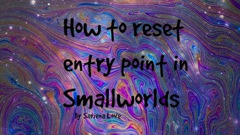 How to Reset your Entry Point in Smallworlds. || Tutorial