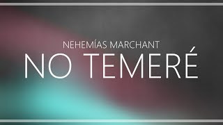 No temeré - Nehemias Marchant Letra chords