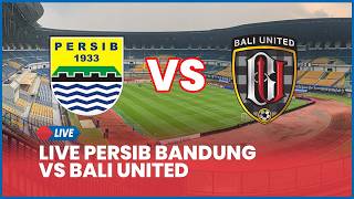 🔴 LIVE PERSIB BANDUNG VS BALI UNITED [LIVE SCORE]