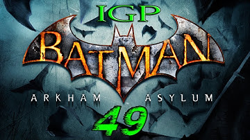 [IGP] Batman, Arkham Asylum, Part 49: Trapped Forever