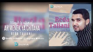 Reda Taliani | AH MENEK YA CHITANA ©