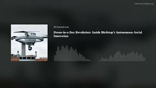 Drone-in-a-Box Revolution: Inside Birdstop’s Autonomous Aerial Innovation