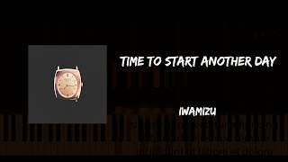 Iwamizu - Time to start Another Day [Piano Tutorial]