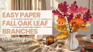 Fall Paper Oak Leaf Branch - Live with Abbi