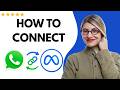 How To Connect WhatsApp To Meta Business Suite