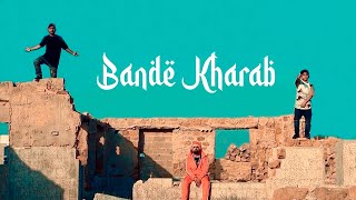 Lazarus - "Bande Kharab" ft. Kaky Thou$and & Asif Balli - OFFICIAL MUSIC VIDEO