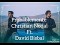 Probablemente ( Previo ) - Christian Nodal ft. David Bisbal