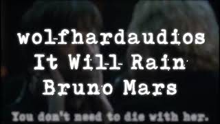 Bruno Mars - It Will Rain (edit audio)