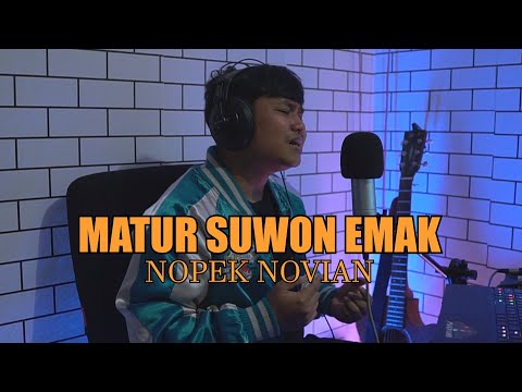 MATUR SUWON EMAK - NOPEK NOVIAN (COVER)