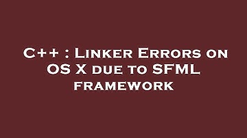 C++ : Linker Errors on OS X due to SFML framework
