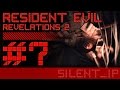 Resident Evil Revelations 2: Прохождение #7