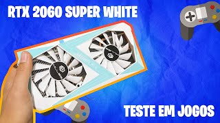 RTX 2060 SUPER WHITE ALIEXPRESS TESTE EM JOGOS