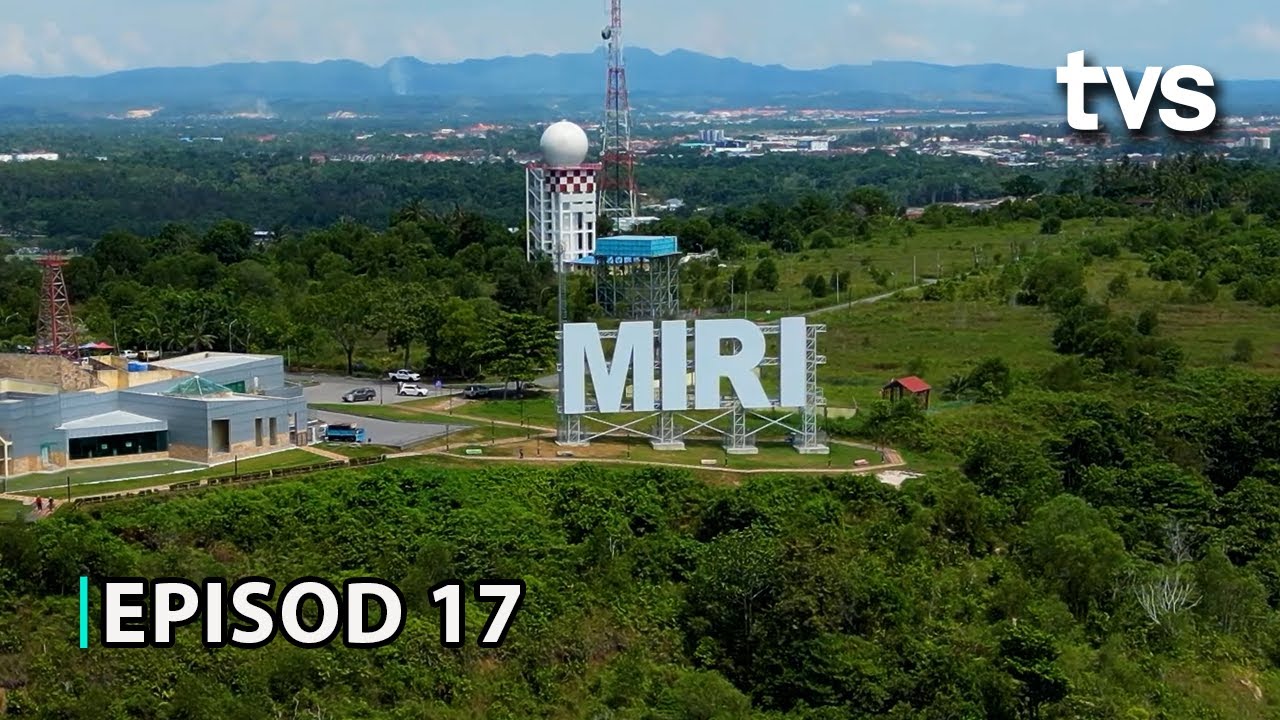Miri | Borneo From Above Season 2 | Episod 17 | TVS Entertainment