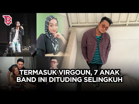 Selain Virgoun, 7 anak band ini juga diterpa isu perselingkuhan | NEWSFLASH
