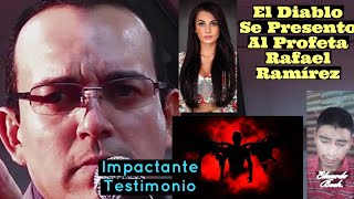 The Devil! Appeared to Prophet Rafael Ramírez Shocking!.. Testimony 2022.!