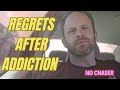 Still Regretting the Costs of Your Addiction